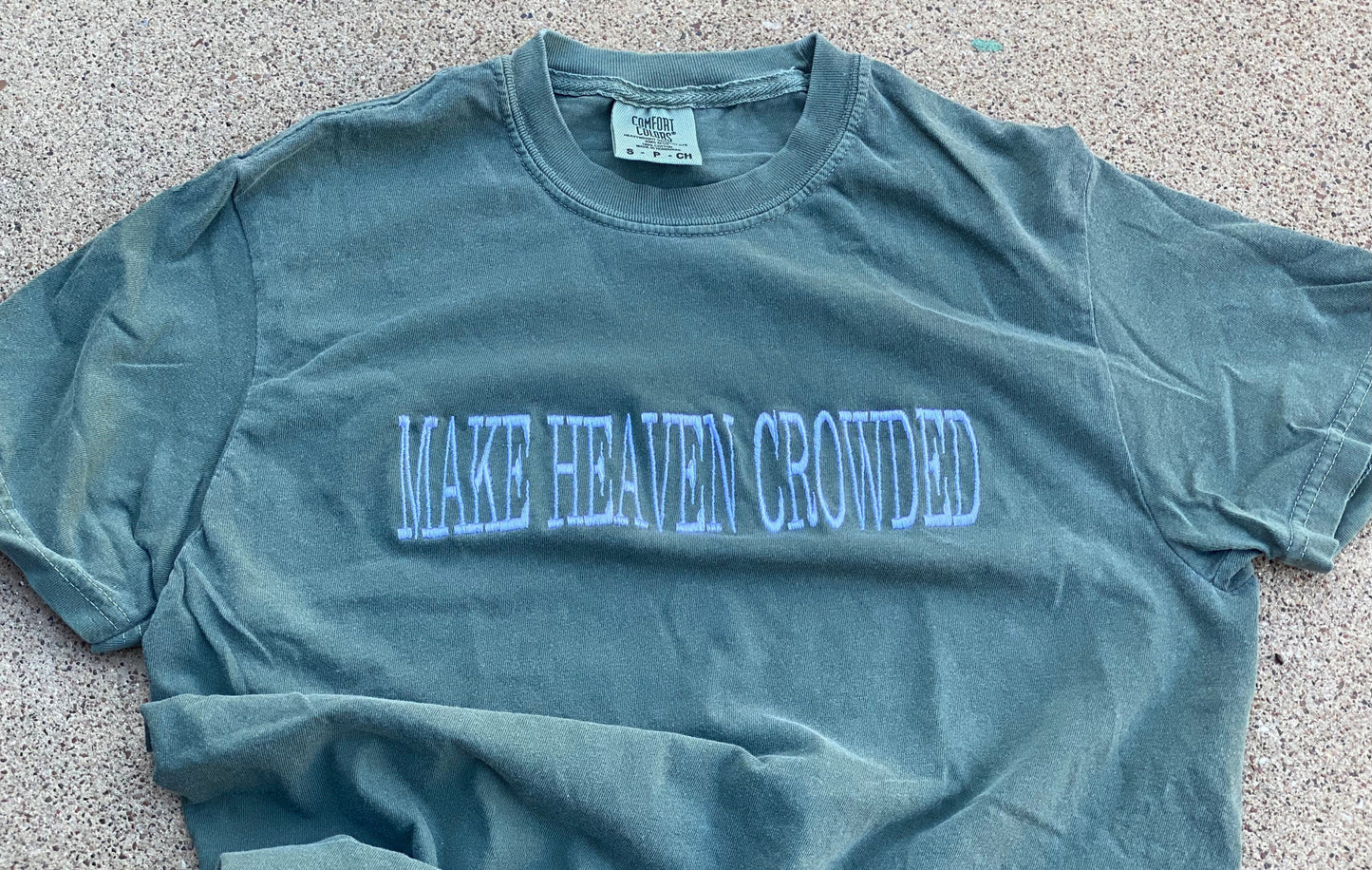 MAKE HEAVEN CROWDED Tee \\ simple design T-shirt \\ crowded