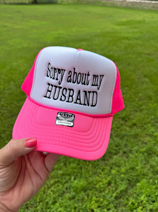 Sorry about my Husband Trucker Hat || Foam trucker Hat || Summer cap
